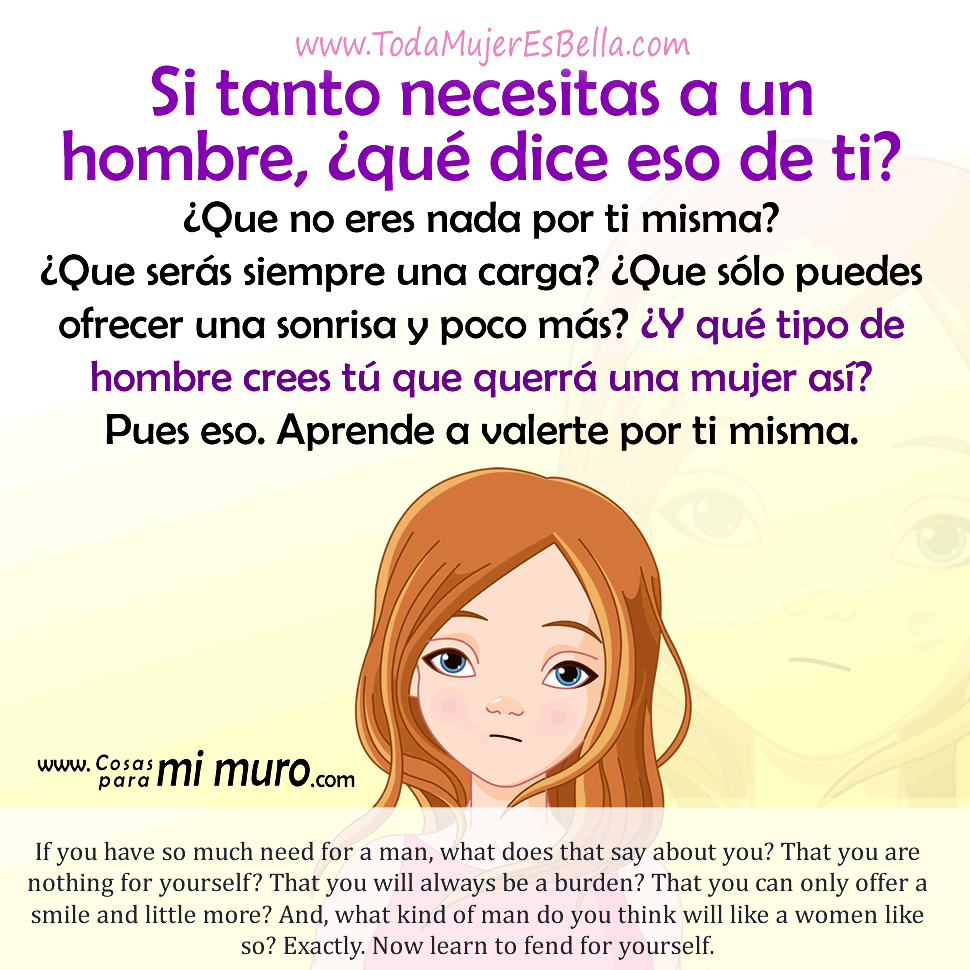 Si tanto necesitas a un hombre, &iquest;qu&eacute; dice eso de ti?