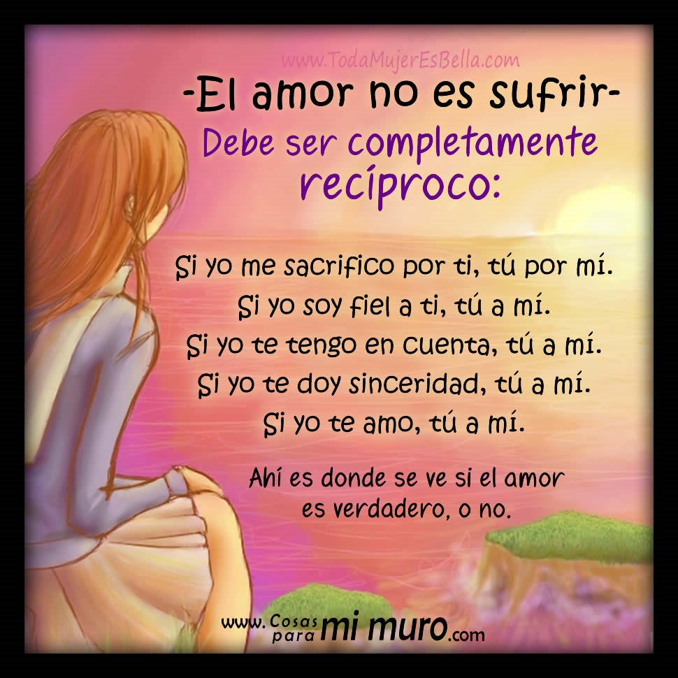 El amor no es sufrir, es recíproco El amor no es sufrir, es recíproco