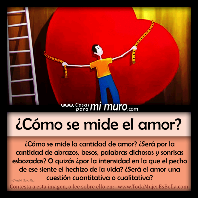 &iquest;C&oacute;mo se mide el amor?