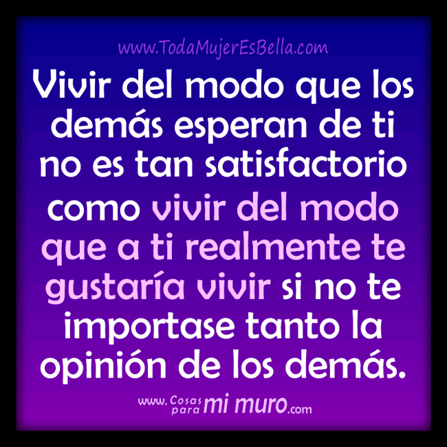 Vive según tu propia opinión Vive según tu propia opinión