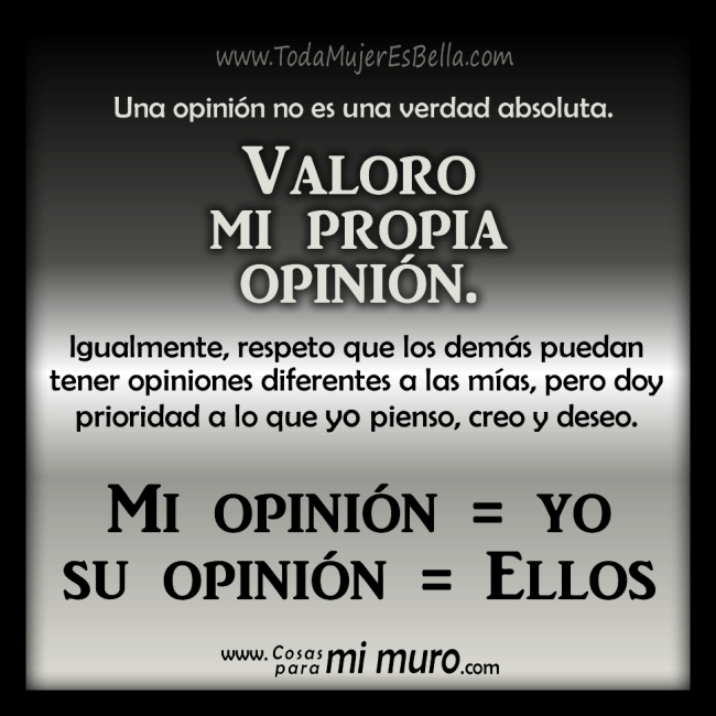 Valoro mi propia opinión Valoro mi propia opinión
