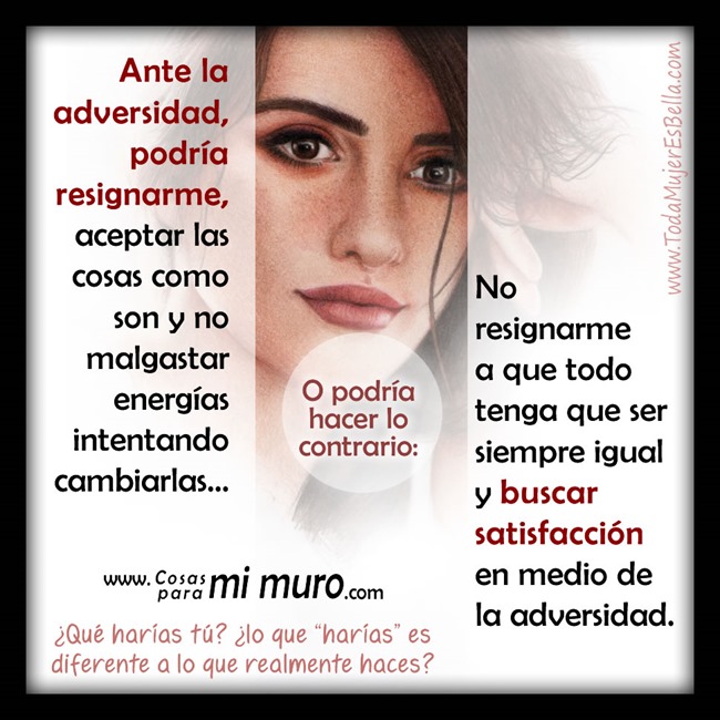 &iquest;Eres de las que se resignan o buscan satisfacci&oacute;n?