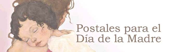 Postales y cartas para el día de la madre Postales y cartas para el día de la madre