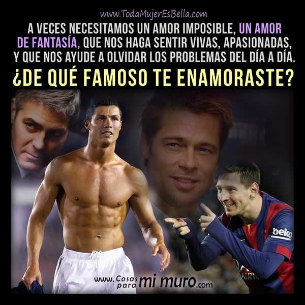 ¿de qué famoso te enamoraste? ¿de qué famoso te enamoraste?