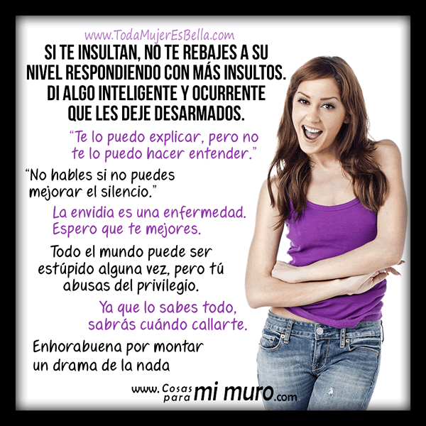 Si te insultan, no te rebajes a su nivel respondiendo con m&aacute;s insultos
