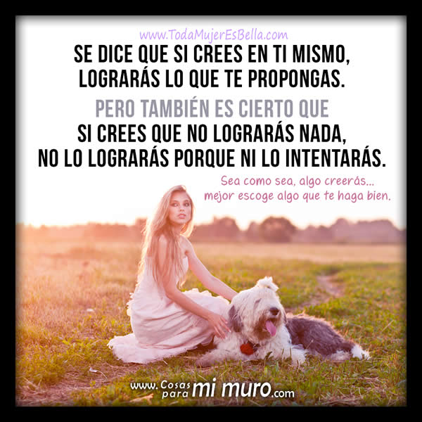 Lo que crees de ti mismo es lo que m&aacute;s importa