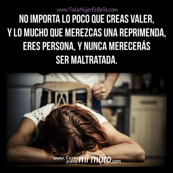 Nunca merecerás ser maltratada Nunca merecerás ser maltratada