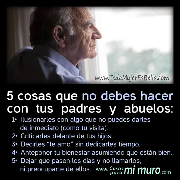 5 cosas que no debes hacer con tus padres y abuelos