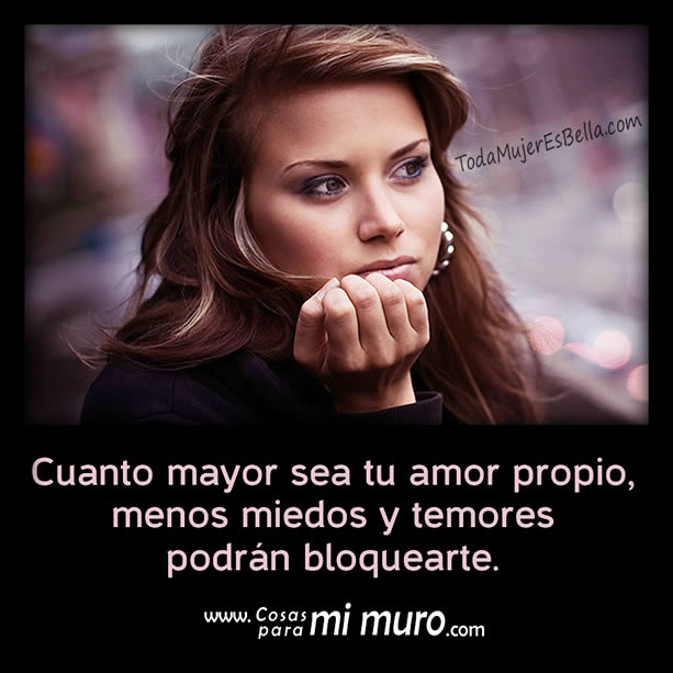 A mayor amor propio, menor miedo