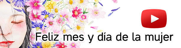 Feliz mes y d&iacute;a de la mujer