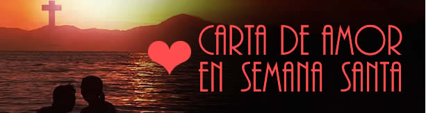 Carta de amor en Semana Santa