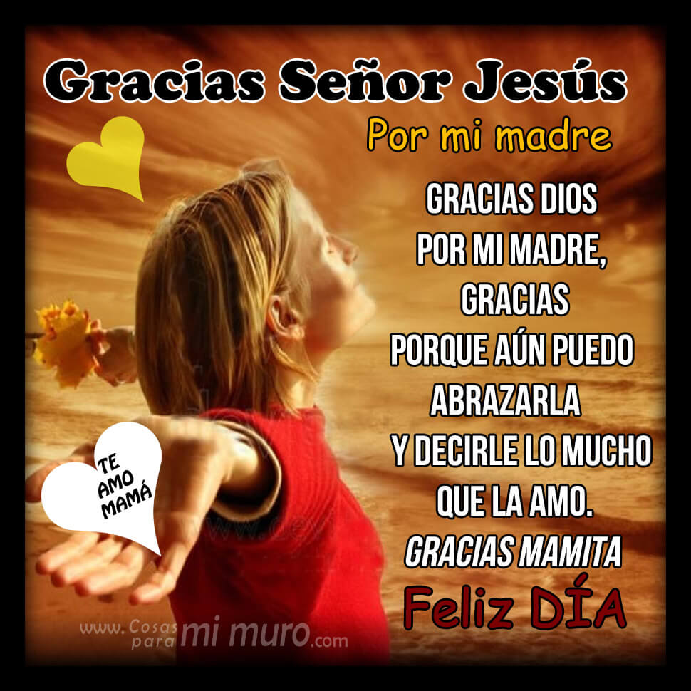 &iexcl;Gracias Se&ntilde;or Jes&uacute;s por mi madre!