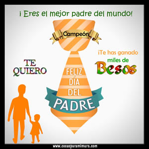 Eres el mejor padre del mundo, feliz d&iacute;a del padre