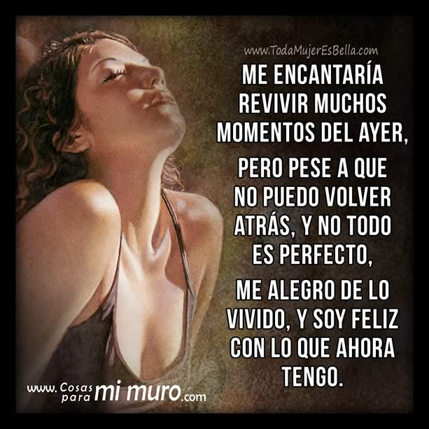 Me encantar&iacute;a revivir muchos momentos del ayer
