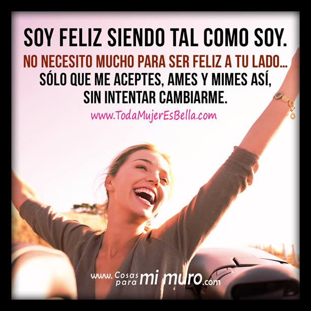 soy feliz siendo tal como soy