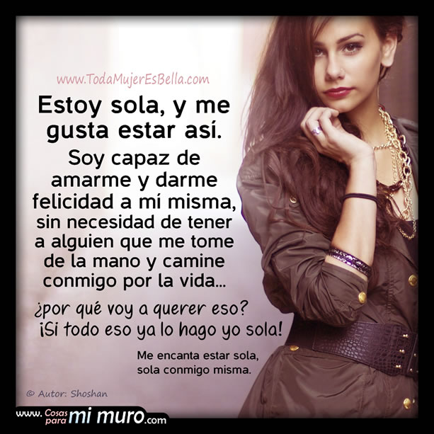 Estoy sola, y me gusta estar as&iacute;