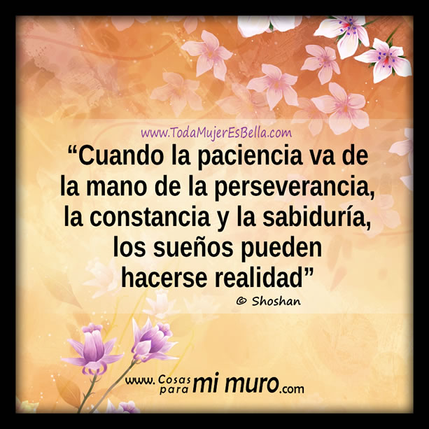 Con paciencia los sue&ntilde;os se hacen realidad