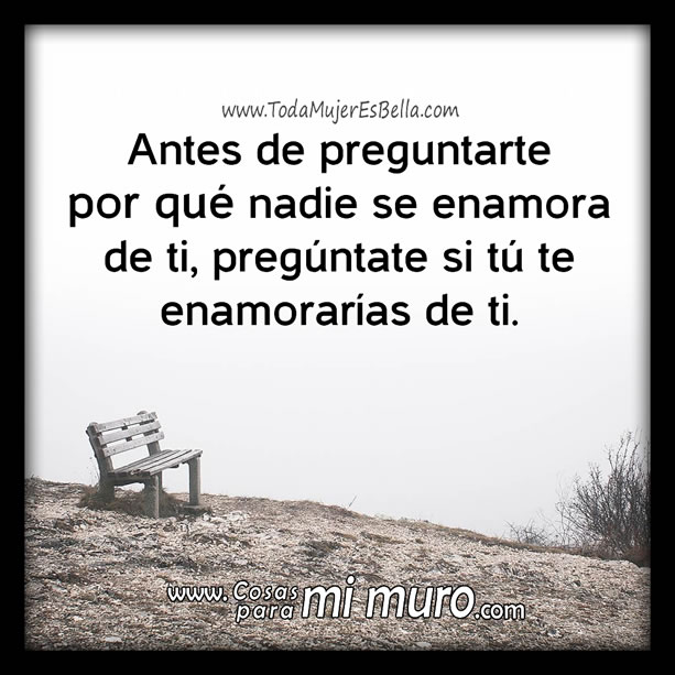 preguntate si te enamorarias de ti