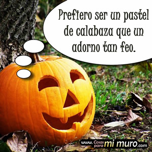 Es Halloween, pero yo prefiero ser un pastel de calabaza o zapallo, que esta decoración tan fea que ahora soy. Es Halloween, pero yo prefiero ser un pastel de calabaza o zapallo, que esta decoración tan fea que ahora soy.