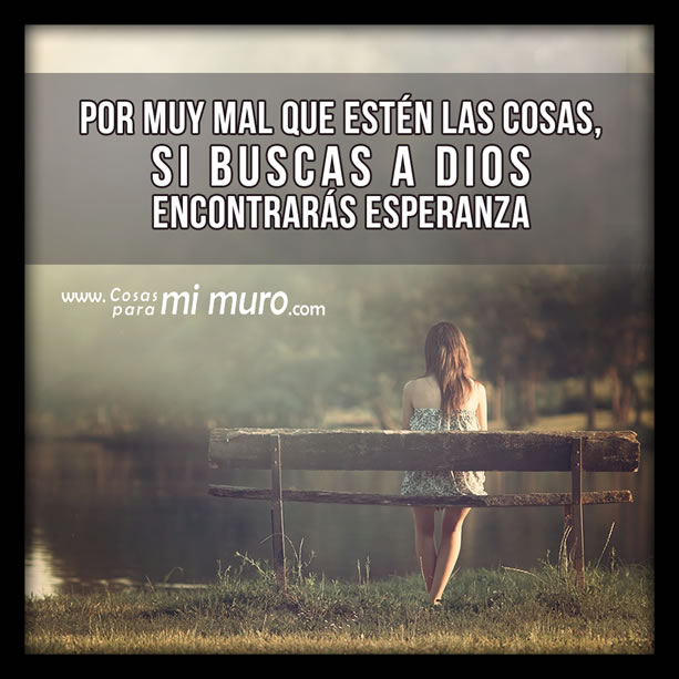 Busca a Dios, encontrar&aacute;s esperanza