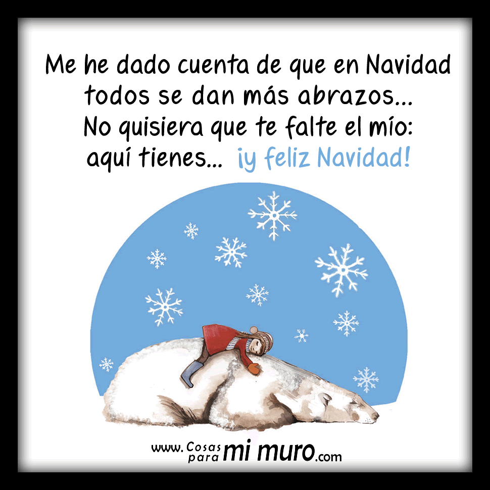 Que no te falte mi abrazo de Navidad Que no te falte mi abrazo de Navidad