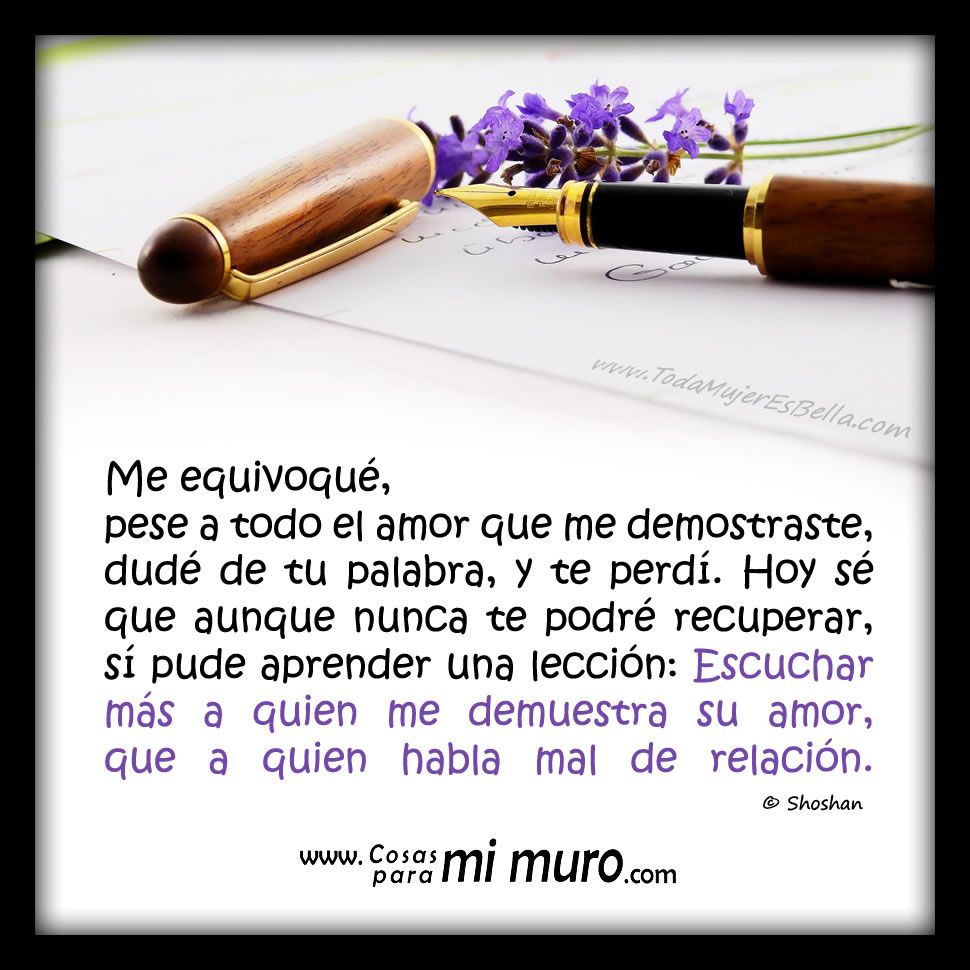 Me equivoqu&eacute;, escuch&eacute; a quien no deb&iacute;