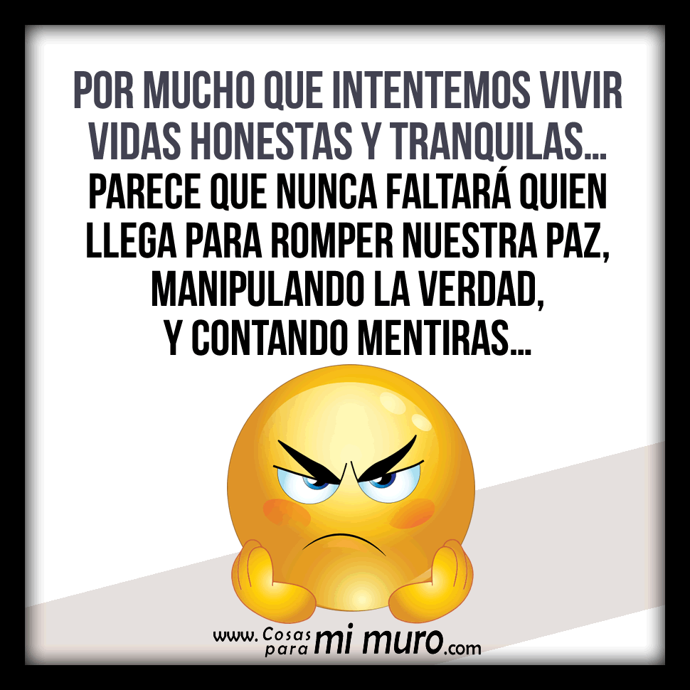 Nunca faltan los que manipulan la verdad Nunca faltan los que manipulan la verdad