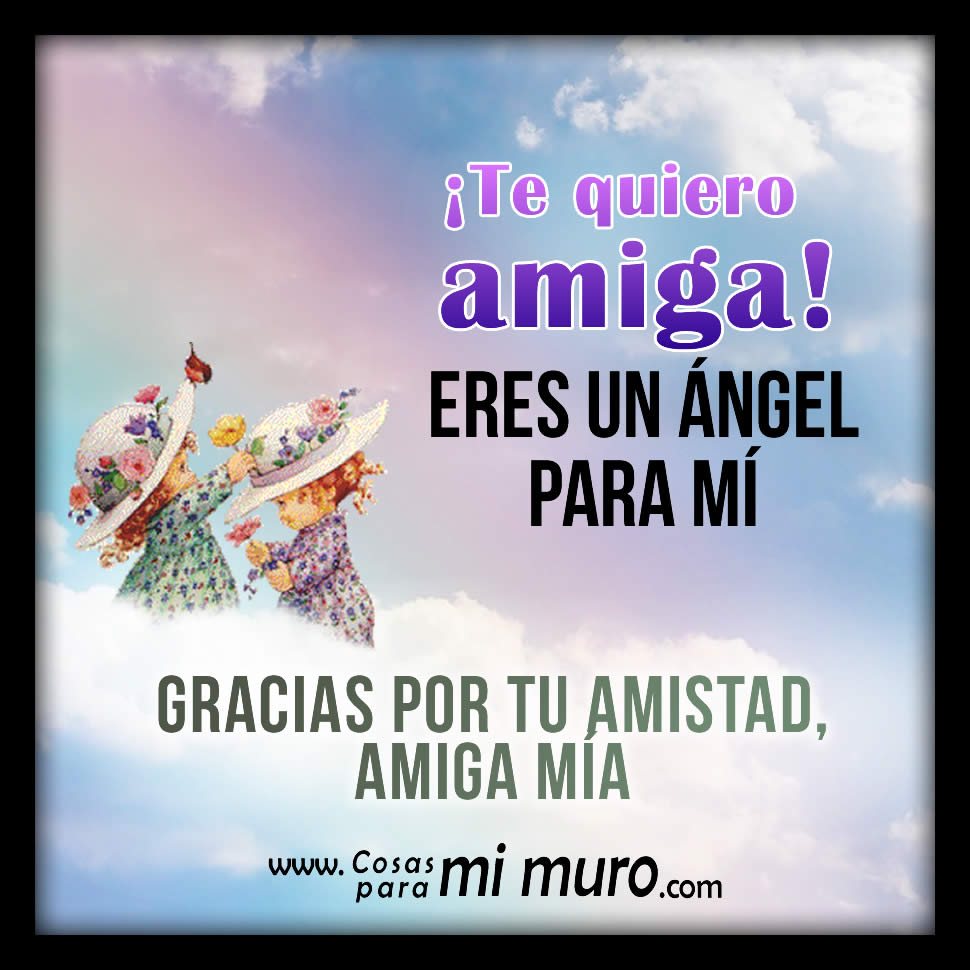 Gracias amiga por estar en mi vida