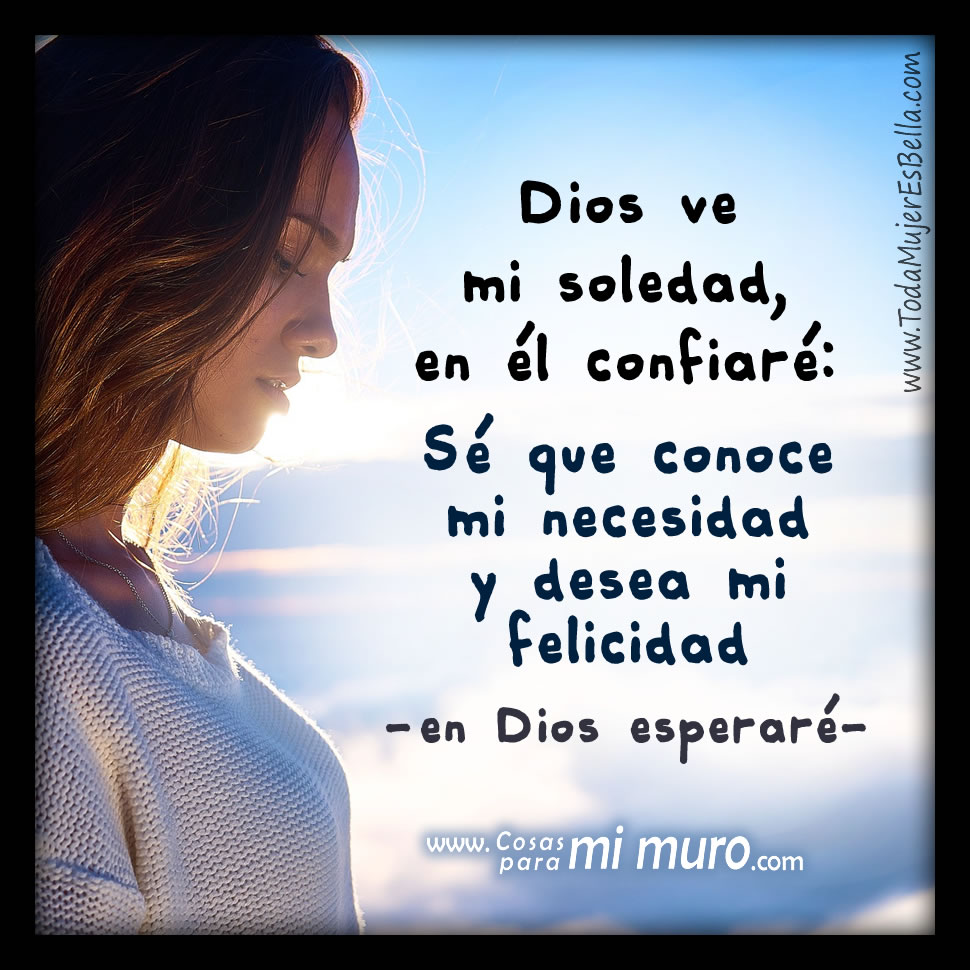 Pese a mi soledad, en Dios confiar&eacute;
