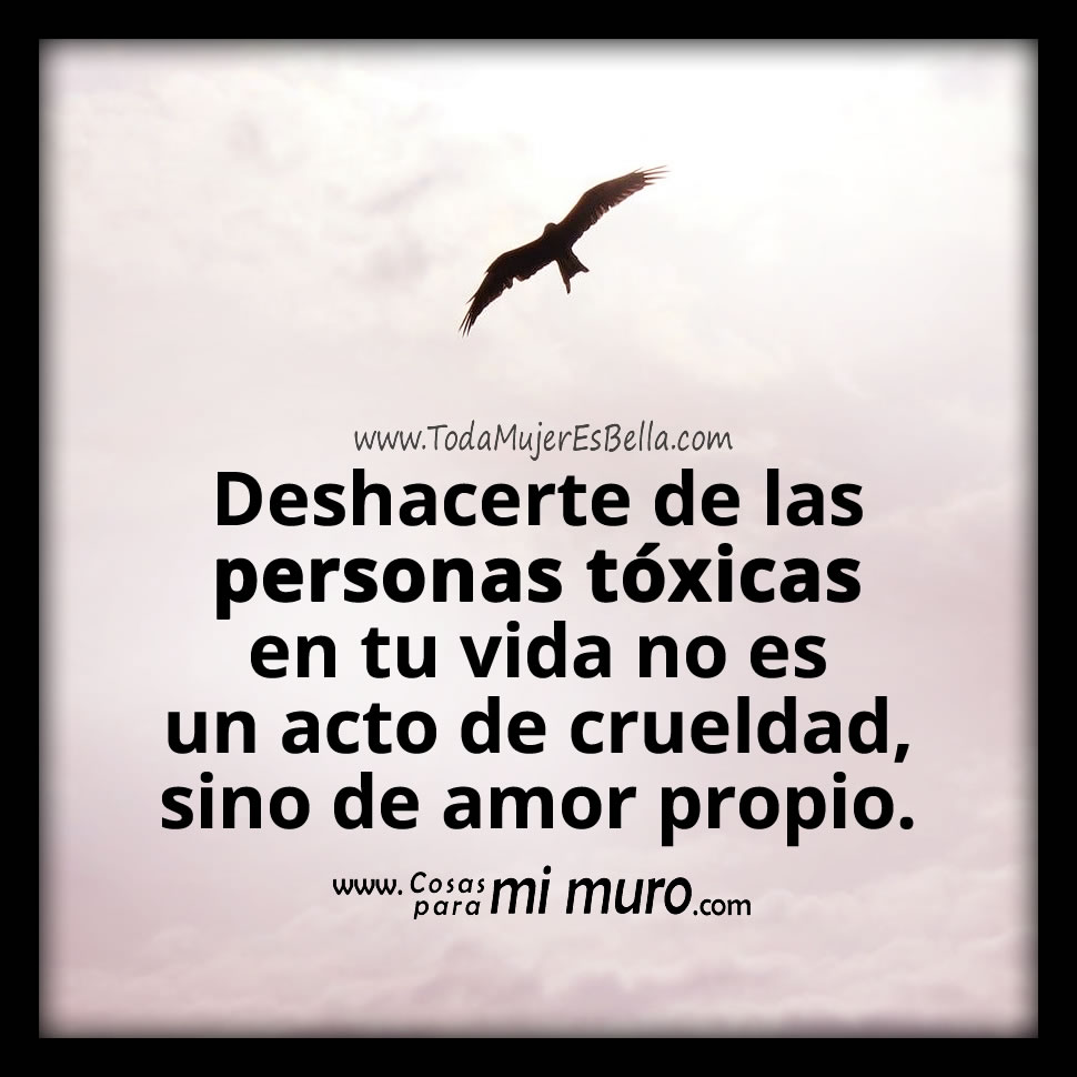 Por amor propio, no est&eacute;s con personas t&oacute;xicas
