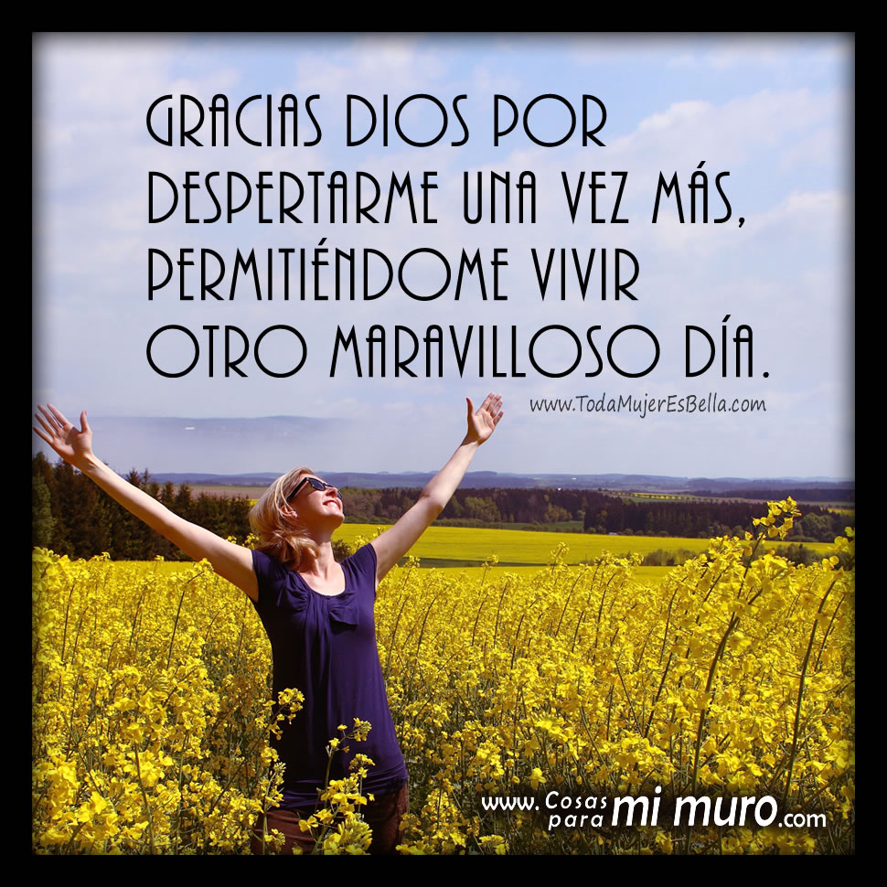 Gracias Dios por despertarme a un nuevo d&iacute;a
