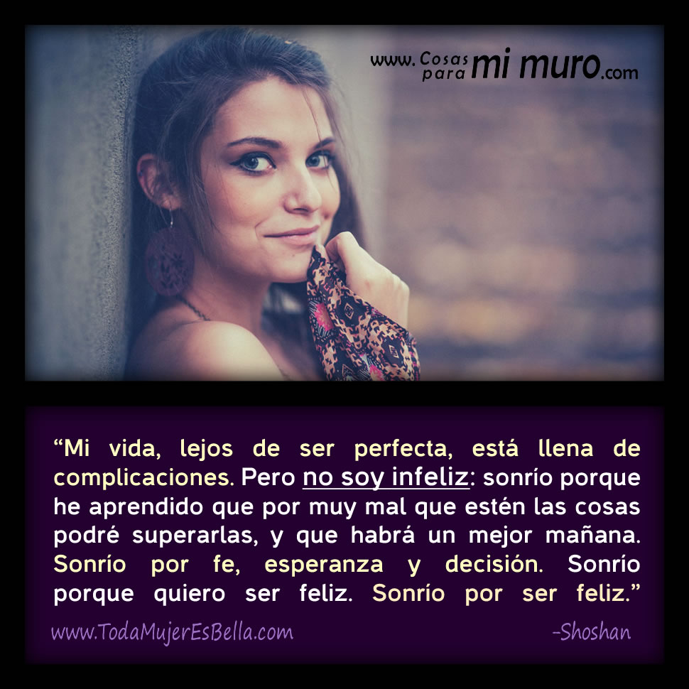 Mi vida no es perfecta, pero soy feliz