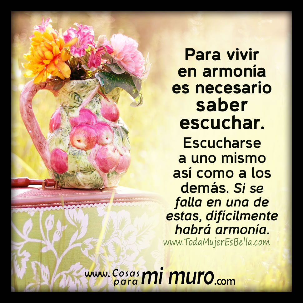 Para vivir  en armon&iacute;a  es necesario saber escuchar