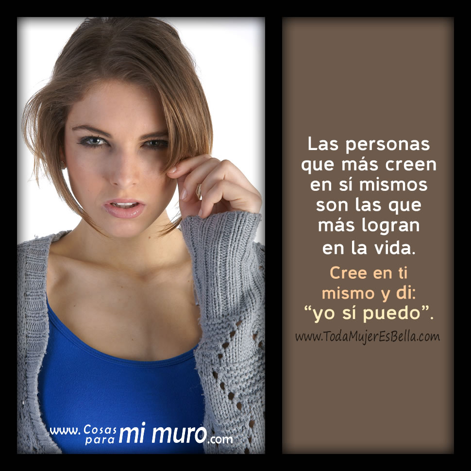 Para lograrlo, cree en ti