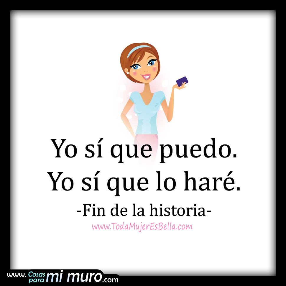 Yo puedo, lo har&eacute;, y punto