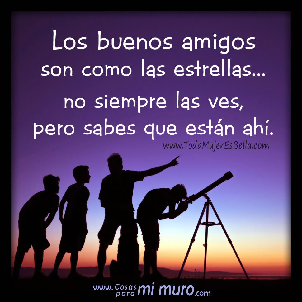 Los amigos son como las estrellas Los amigos son como las estrellas