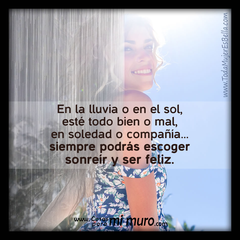 la opci&oacute;n de ser feliz siempre estar&aacute; a tu disposici&oacute;n