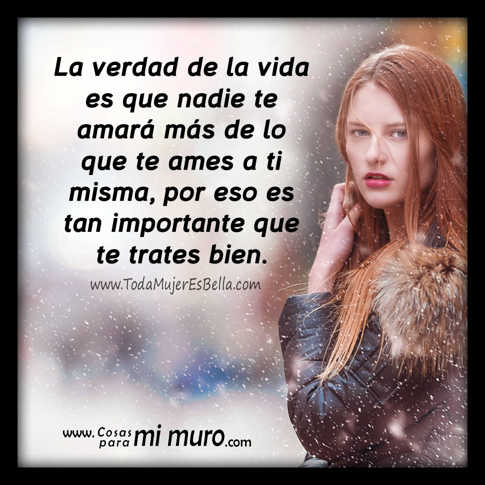Nadie te amar&aacute; m&aacute;s de lo que te ames a ti misma
