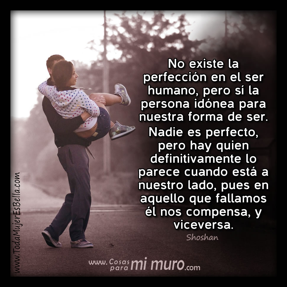 No existe la perfecci&oacute;n en el ser humano