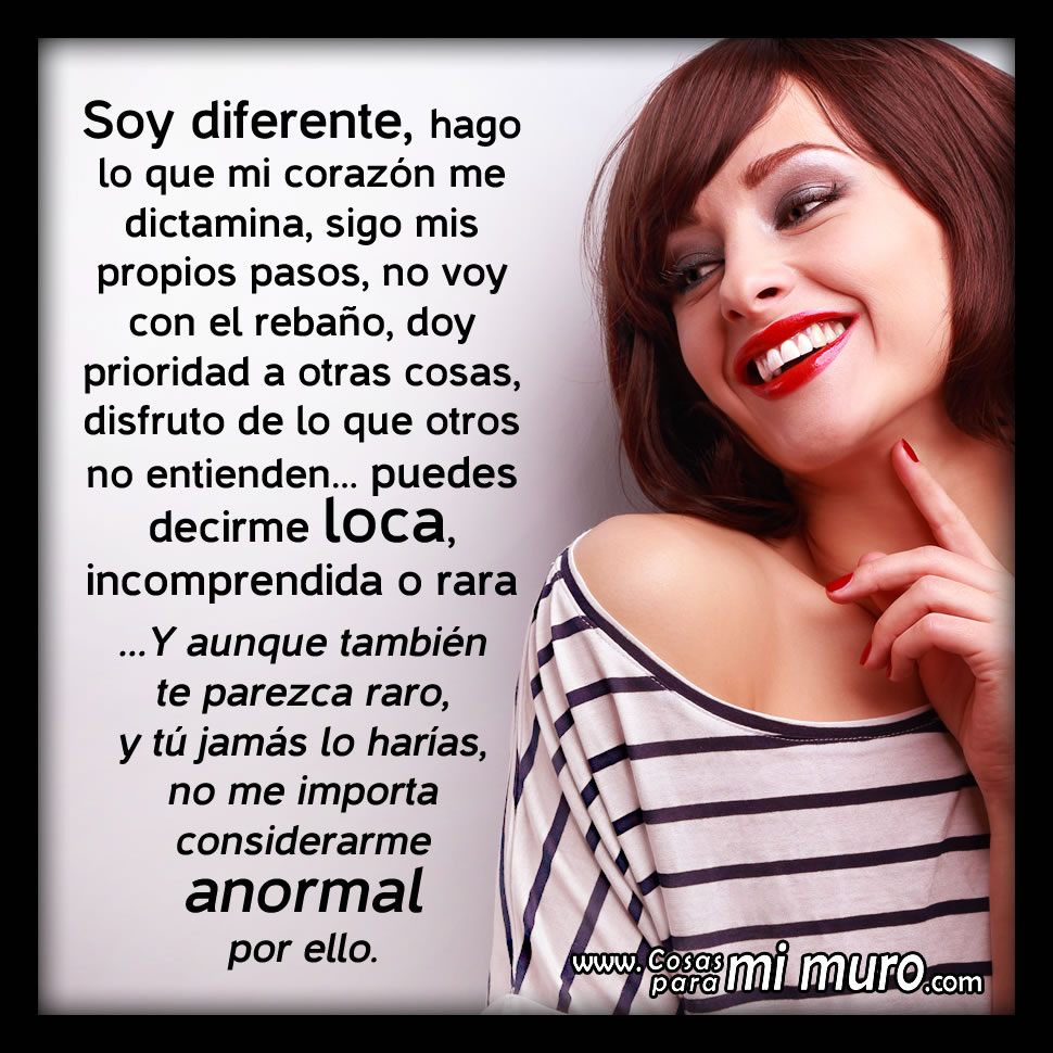 Est&aacute; bien... &iexcl;soy anormal!