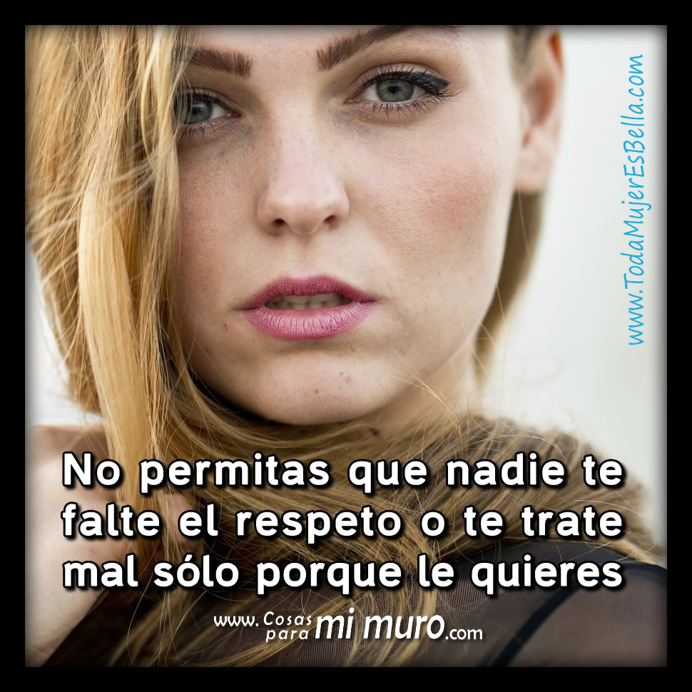 &iexcl;Que no te falte el respeto!