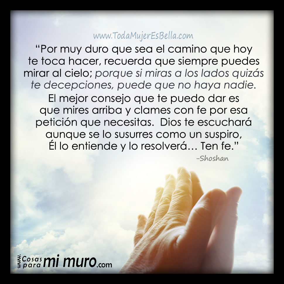 Por duro que sea el camino, ten fe