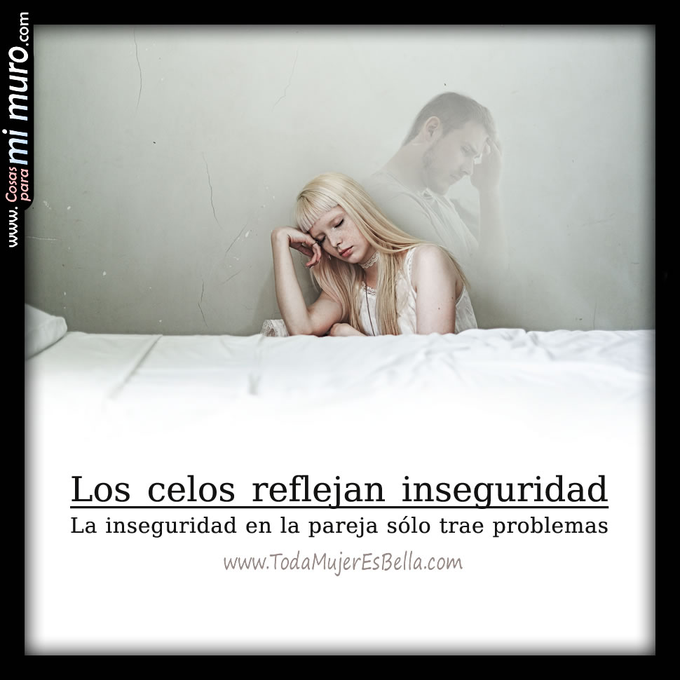 Los celos reflejan inseguridad