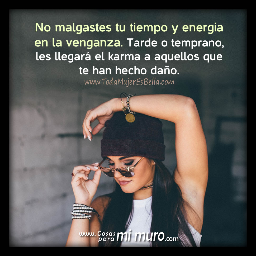 No malgastes tu tiempo y energ&iacute;a en la venganza