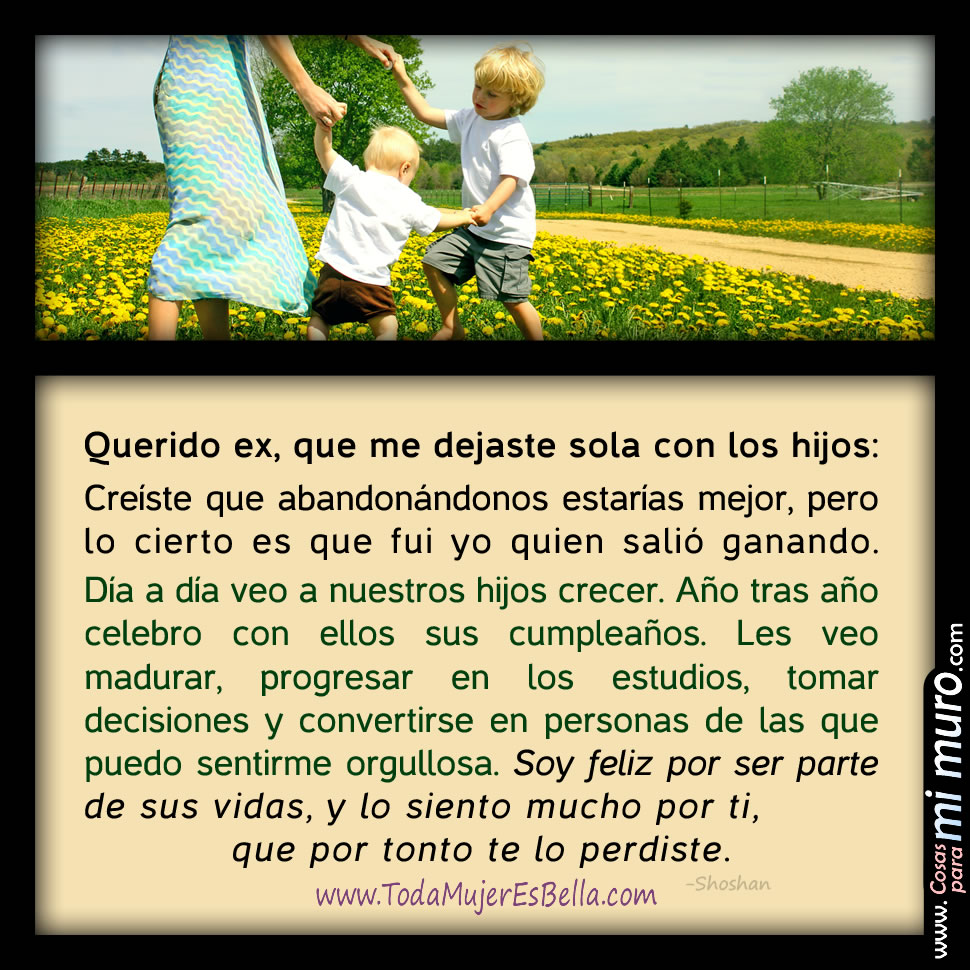 A mi ex, que me dej&oacute; sola con los hijos