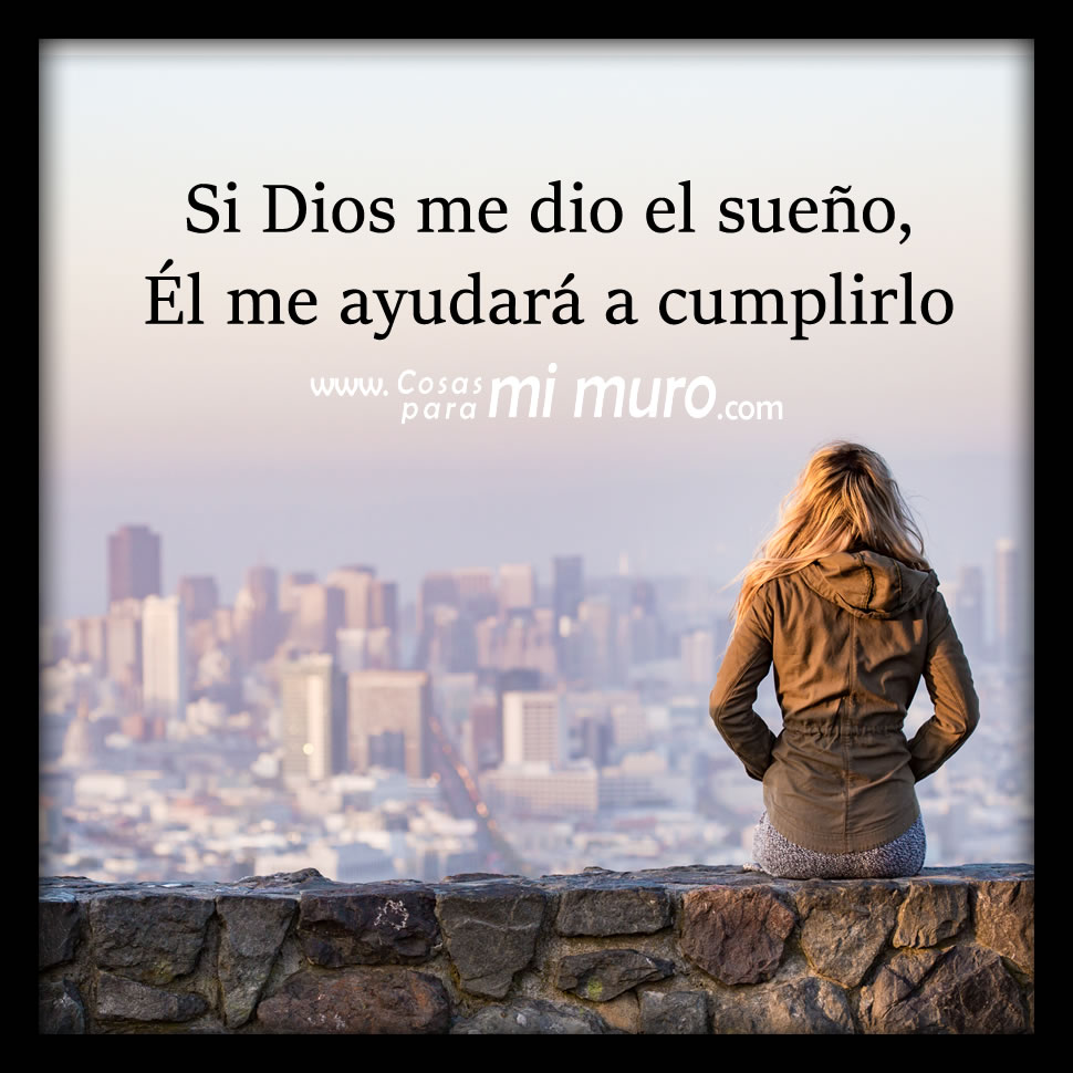 Dios te ayudar&aacute; a cumplir tus sue&ntilde;os