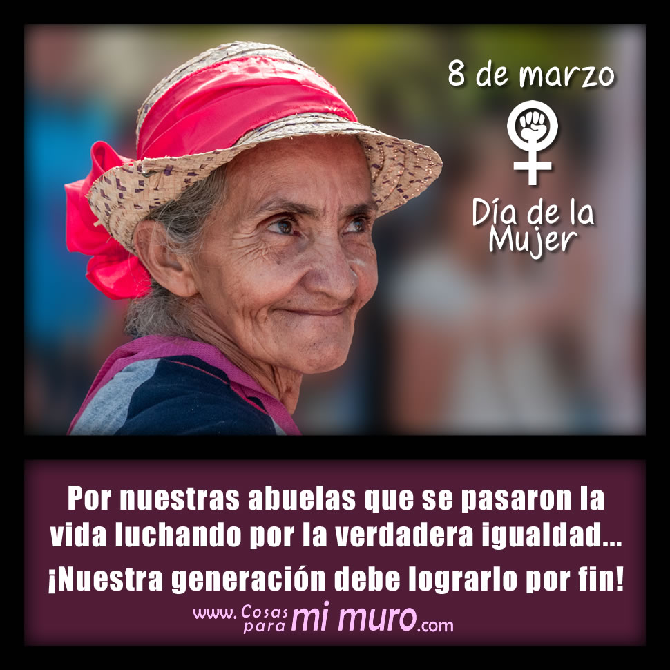 Por nuestras abuelas... &iexcl;IGUALDAD!
