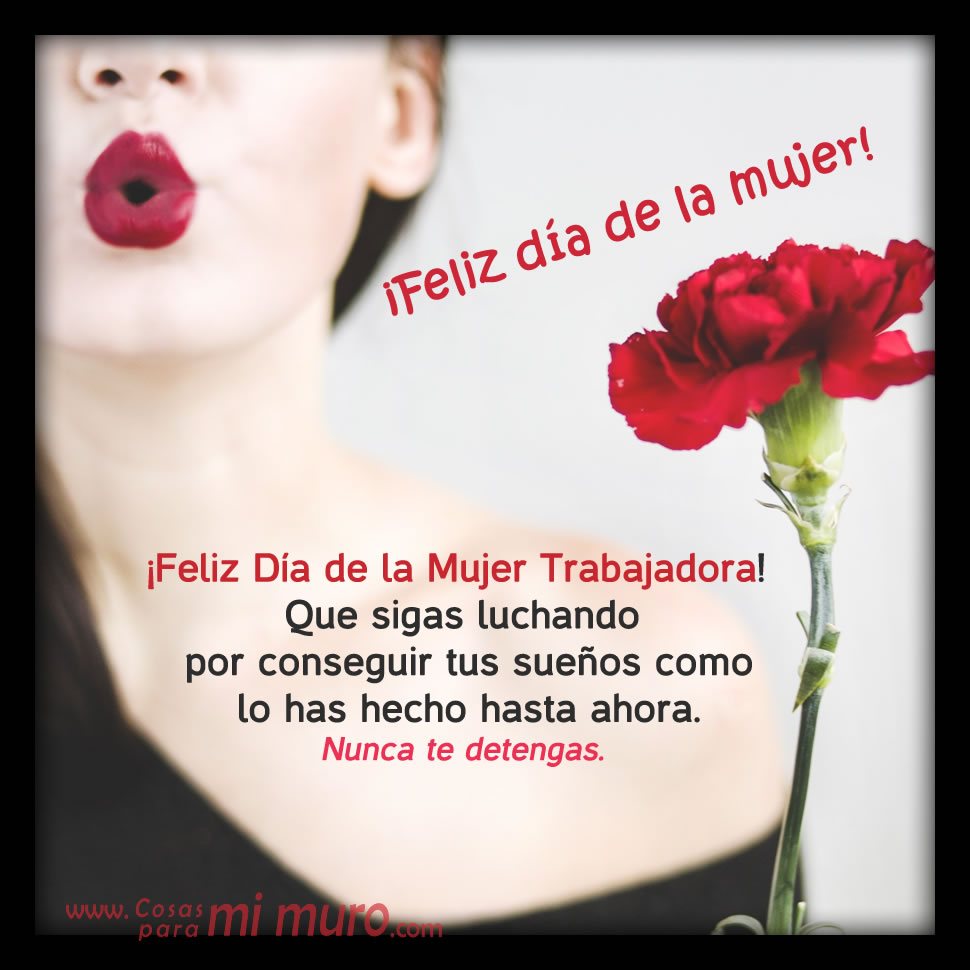 &iexcl;Feliz D&iacute;a de la Mujer Trabajadora!