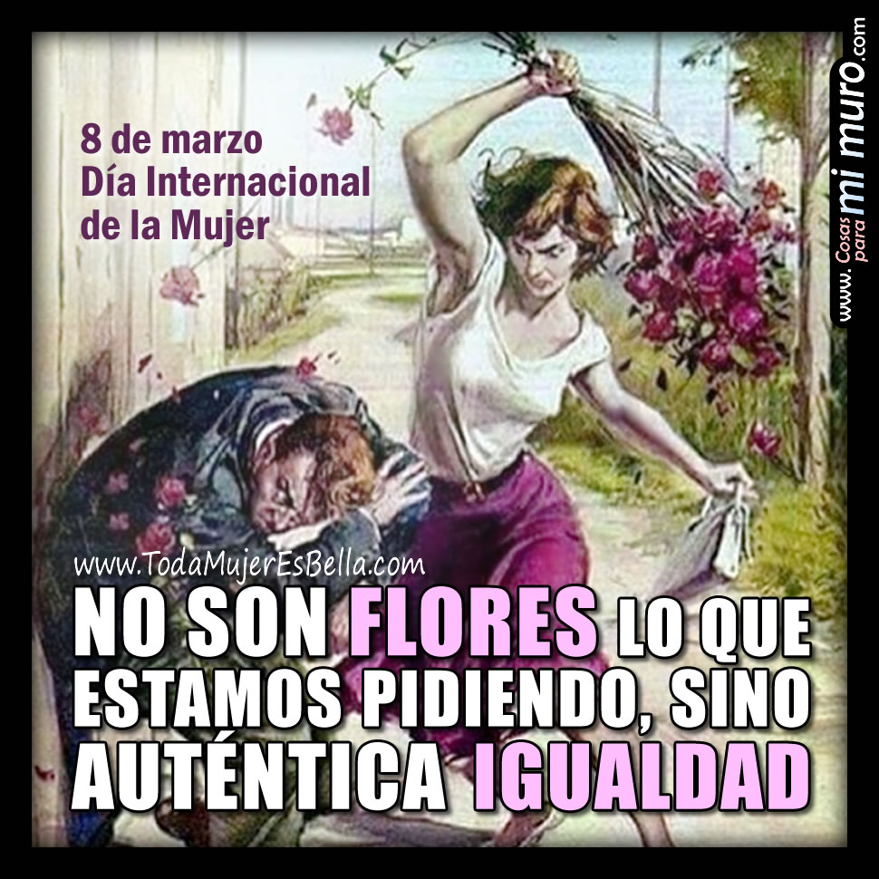 Pedimos igualdad, no flores