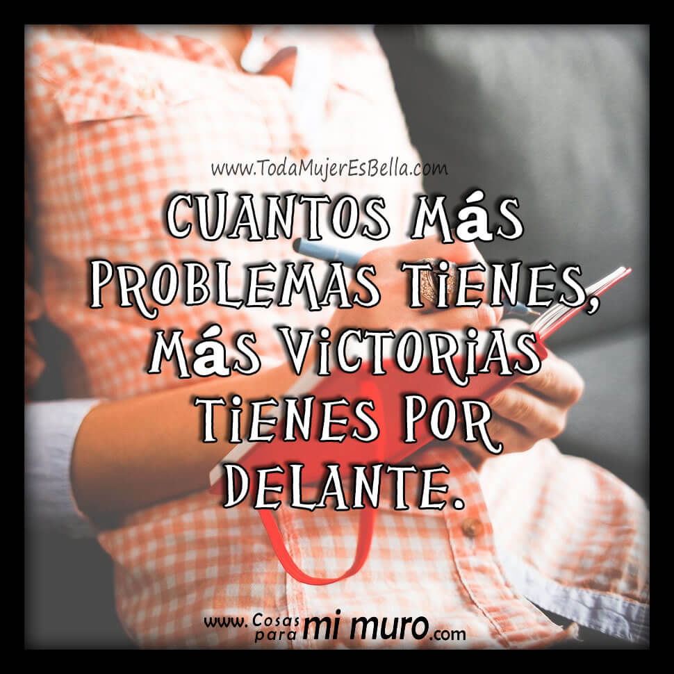 A más problemas, más victorias A más problemas, más victorias